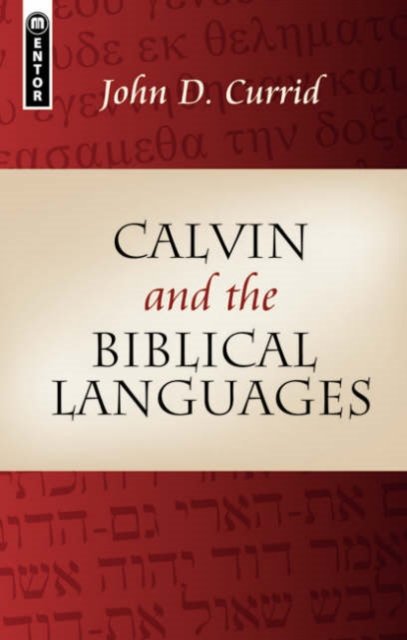 Calvin and the Biblical Languages - Currid John | Książka w Empik
