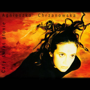 Cały świat płonie - Chrzanowska Agnieszka