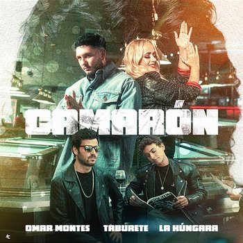 Camarón - Omar Montes & Taburete feat. La Húngara