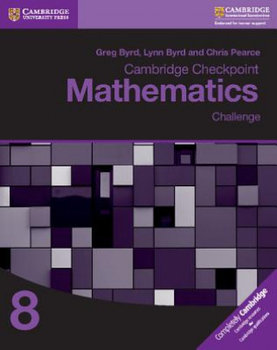 Cambridge Checkpoint Mathematics Challenge Workbook 8 - Byrd Greg, Byrd Lynn, Pearce Chris