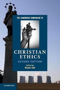 Cambridge Companion to Christian Ethics - Gill Robin
