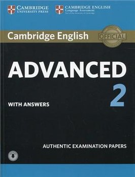 Cambridge English Advanced 2. Student's Book with answers and Audio Authentic Examination Papers - Opracowanie zbiorowe