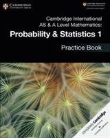 Cambridge International AS & A Level Mathematics: Probability & Statistics 1 Practice Book Chalmers Dean