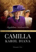 Camilla, Karol, Diana. Opowieści z angielskiego dworu. Tom 3 - ebook epub&nbsp;-&nbsp;Niedźwiedzka Magdalena
