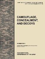 Camouflage, Concealment and Decoys - Army Training And Doctrine Command U. S.