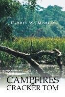 Campfires of Cracker Tom - Mobley Harris W.
