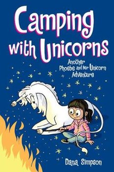 Camping with Unicorns (Phoebe and Her Unicorn Series Book 11): Another Phoebe and Her Unicorn Adventure - Simpson Dana