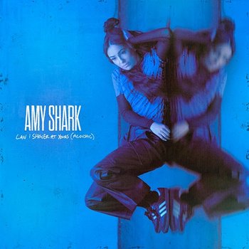 Can I Shower At Yours - Amy Shark