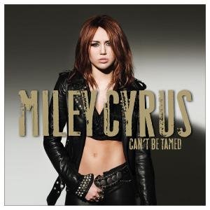 Can't Be Tamed - Cyrus Miley