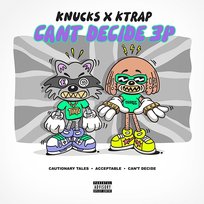 Can't Decide 3P Knucks, K-Trap