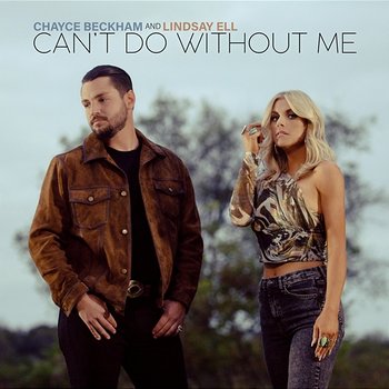 Can't Do Without Me - Chayce Beckham & Lindsay Ell