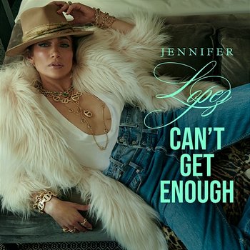 Can't Get Enough - Jennifer Lopez