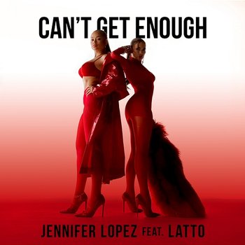 Can't Get Enough - Jennifer Lopez feat. Latto