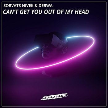 Can't Get You Out Of My Head - Sorvats Nivek & DERWA