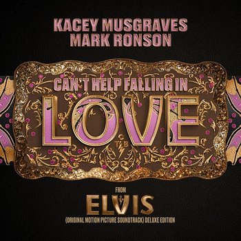 Can't Help Falling in Love (From the Original Motion Picture Soundtrack ELVIS) DELUXE EDITION - Kacey Musgraves, Mark Ronson
