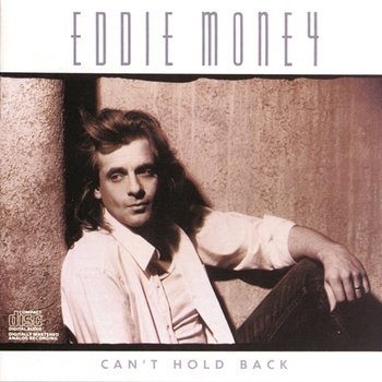 Can't Hold Back - Eddie Money