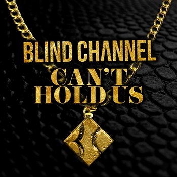 Can't Hold Us - Blind Channel