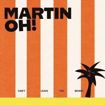 Can't Leave You Behind - Martin Oh