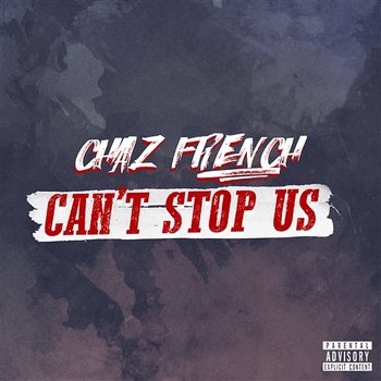 Can't Stop Us - Chaz French