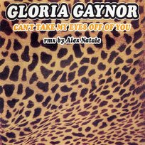 Can't Take My Eyes off of You Gloria Gaynor