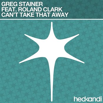 Can't Take That Away (Remixes) - Greg Stainer feat. Roland Clark