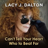 Can't Tell Your Heart Who To Beat For Lacy J. Dalton