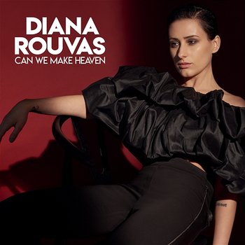 Can We Make Heaven - Diana Rouvas