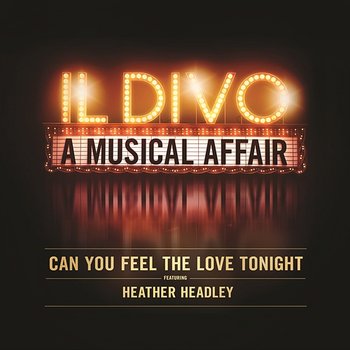 Can You Feel the Love Tonight - Il Divo feat. Heather Headley