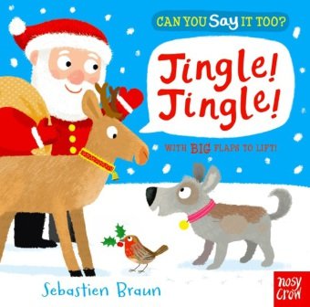 Can You Say It Too? Jingle! Jingle! - Nosy Crow