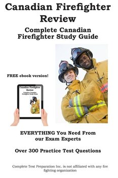 Canadian Firefighter Review!  Complete Canadian Firefighter Study Guide and Practice Test Questions - Complete Test Preparation Inc.