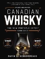 Canadian Whisky, Second Edition: The New Portable Expert - Kergommeaux Davin