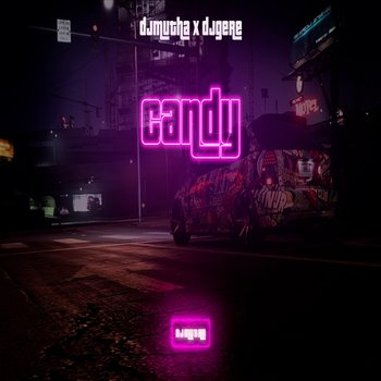 Candy - DJ Mutha & DJ Gere