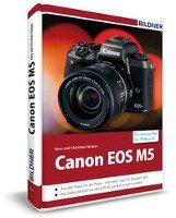 Canon EOS M5 - Für bessere Fotos von Anfang an - Sanger Kyra, Sanger Christian