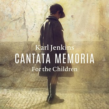 Cantata Memoria - For The Children - Bryn Terfel, Elin Manahan Thomas, Catrin Finch, Sinfonia Cymru, Karl Jenkins