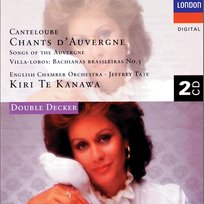 Canteloube: Chants d'Auvergne/Villa-Lobos: Bachianas Brasileiras No.5 Lynn Harrell, English Chamber Orchestra, Kiri Te Kanawa, Jeffrey Tate