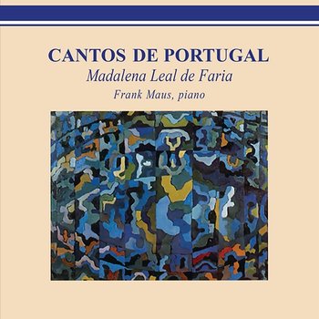 Cantos De Portugal - Madalena Leal De Faria, Frank Maus
