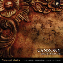 Canzony znane i nieznane. Tabulatura pelplińska Filatura di Musica