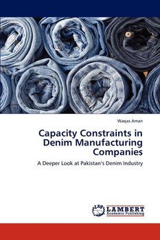 Capacity Constraints in Denim Manufacturing Companies - Aman Waqas