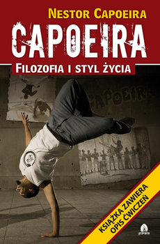 Capoeira. Filozofia i styl życia - Capoeira Nestor