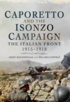 Caporetto and the Isonzo Campaign Cimpric Zeljko, Macdonald John