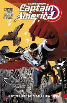 Captain America: Sam Wilson Vol. 1 - Not My Captain America - Spencer Nick