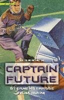 Captain Future 6: Sternenstraße zum Ruhm - Edmond Hamilton