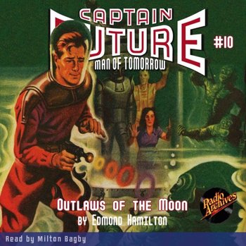 Captain Future. Worlds to Come. Part 14 - Brett Sterling, Milton Bagby