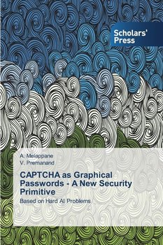 CAPTCHA as Graphical Passwords - A New Security Primitive - Meiappane A.