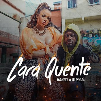 Cara Quente - Gabily, DJ Pelé