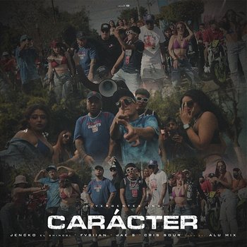 Carácter - Divergentes Inc., Cris Sour, & Jencko el Shinobi feat. Alu Mix, FVBIIAN, Jae S