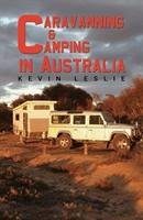 Caravanning and Camping in Australia - Leslie Kevin