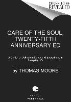 Care of the Soul, Twenty-fifth Anniversary Ed - Moore Thomas