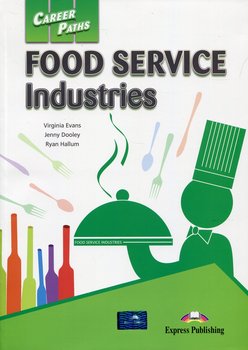 Career Paths. Food Service Industries. Student's Book - Evans Virginia, Dooley Jenny, Hallum Ryan