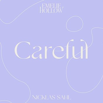 Careful - Emelie Hollow, Nicklas Sahl